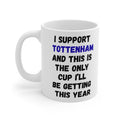 I Support Tottenham Mug - Football Fan Gift