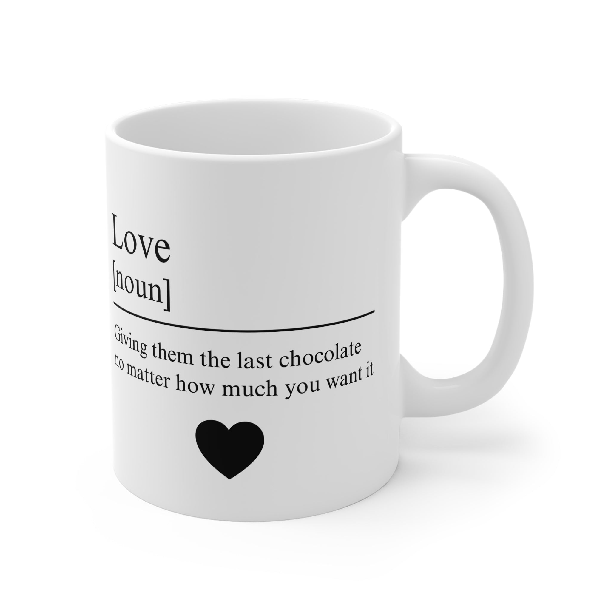 Love Definition Mug — 'Love [noun]: Giving them the last chocolate' Gift Mug