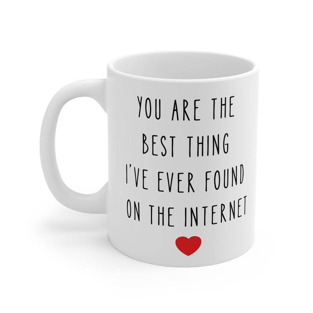 You Are The Best Thing I’ve Ever Found On The Internet